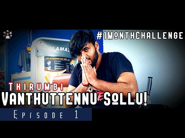 Ep 1 : Thirumbi Vanthutennu Sollu | #Workout | #Motivation | #XSMalaysia | #GunnyVlogs | GR Studios