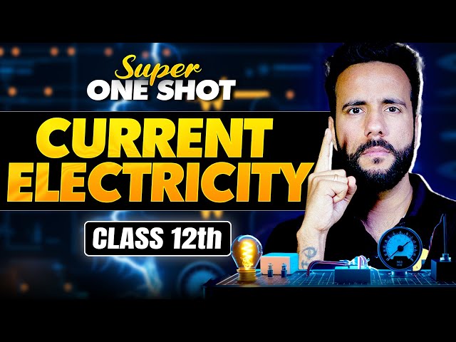Class 12th Physics | Current Electricity | Super One Shot with Ashu Sir