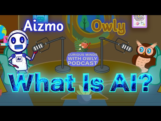What is AI? Curious Minds with Owly |  How Artificial Intelligence Works in 5 Simple Steps | Ep-1