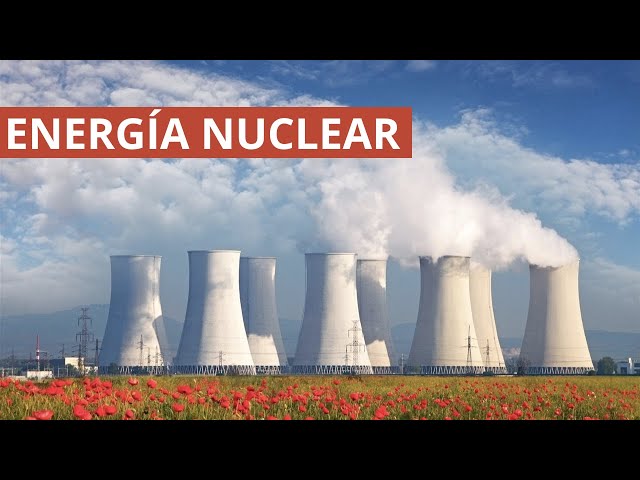 ¿Qué es la ENERGÍA NUCLEAR? ☢️ Ventajas y desventajas