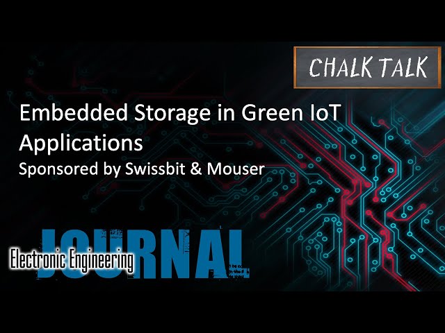 Embedded Storage in Green IoT Applications -- Swissbit and Mouser Electronics