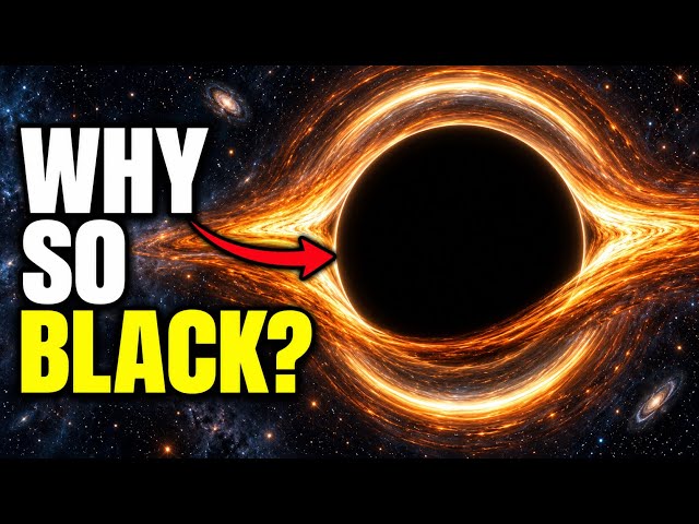 Why Are Black Holes Black? The Science Behind Their Darkness Explained