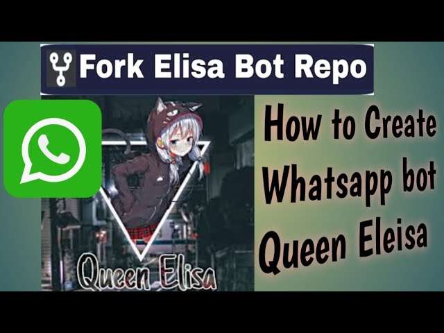 How to create Whatsapp Bot / Queen Elisa MD V3.5