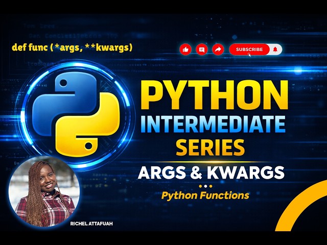 Python Advanced Function Arguments Explained (*args & **kwargs) | Richel Attafuah