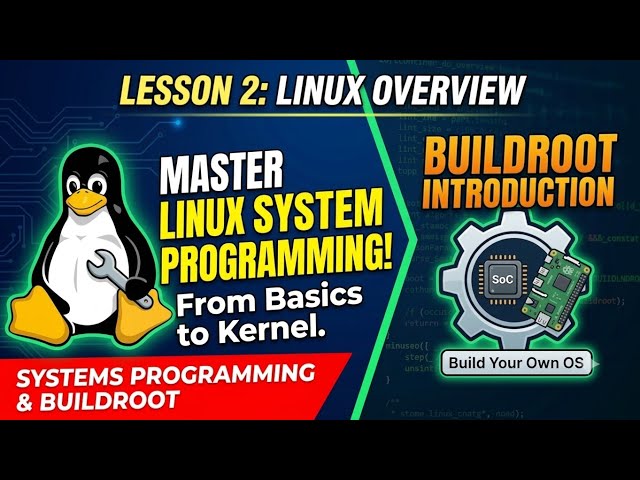 Linux System Programming & Buildroot Tutorial | Lesson 2 : Linux Overview (Full Course)