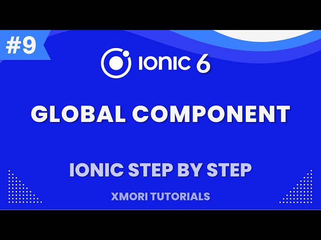 Make Global Component in ionic [Ionic 6 Step By Step #9] #xmori_tutorials