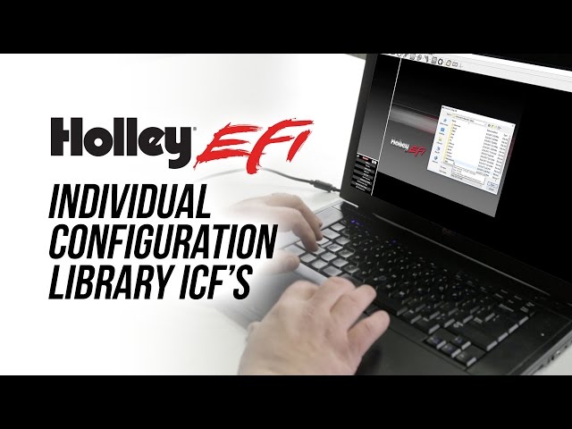 Individual Configuration Library ICF's - Holley EFI Software