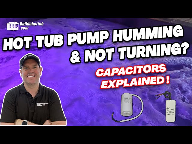 Hot Tub Pump Humming? Not Turning? You Need to Change the Startup Capacitor