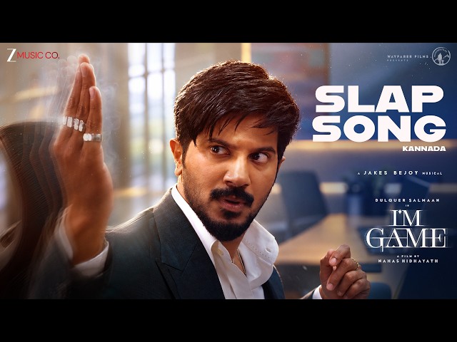 Slap Song - I'm Game (Kannada) | Dulquer Salmaan, Kayadu Lohar | Jakes Bejoy | Arun K| Hrudaya Shiva