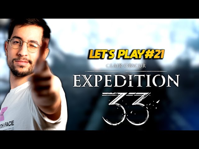 Clair Obscur: Expedition 33 - LET'S PLAY #21