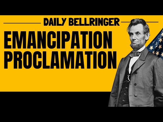 Why the Emancipation Proclamation Changed the Civil War Forever | DAILY BELLRINGER