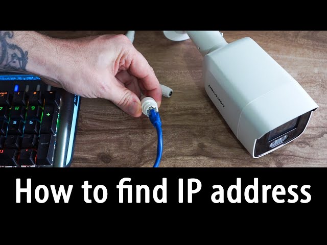 How to Find the IP Address of Any IP Camera