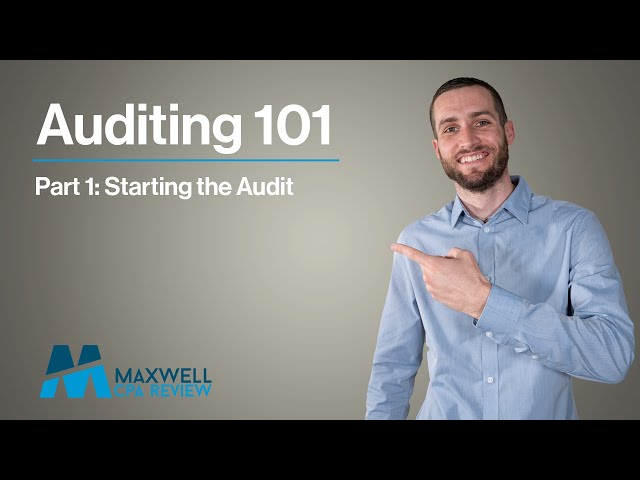 Auditing 101 | Part 1: Starting the Audit | Maxwell CPA Review