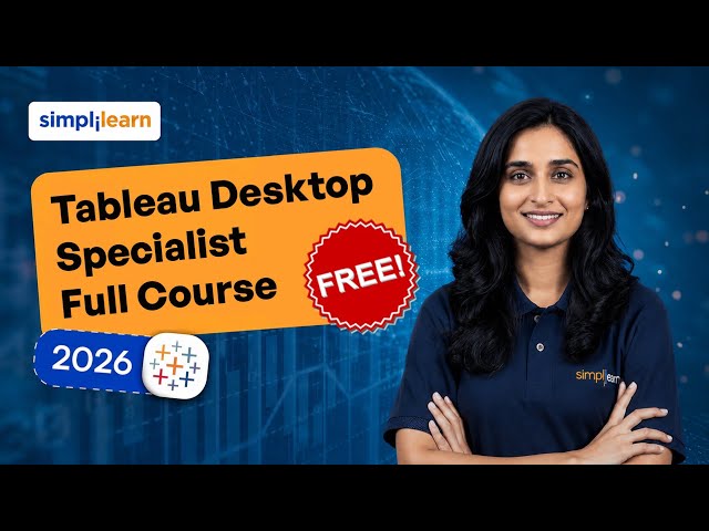 Tableau Desktop Specialist 2026 | Tableau Desktop Specialist Exam Full Course | Simplilearn
