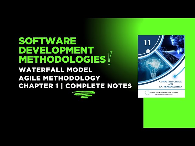 1.2 Software Development Methodology: Waterfall Model and Agile Methodology
