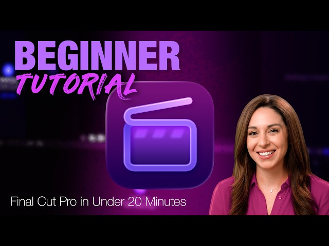 Final Cut Pro Beginner Tutorial | Get Editing in Less Than 20 Minutes!