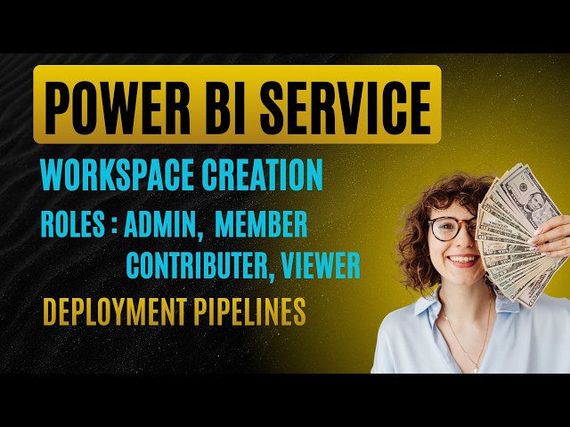 Power BI Service | Administration | Workspace Roles + Deployment Pipelines