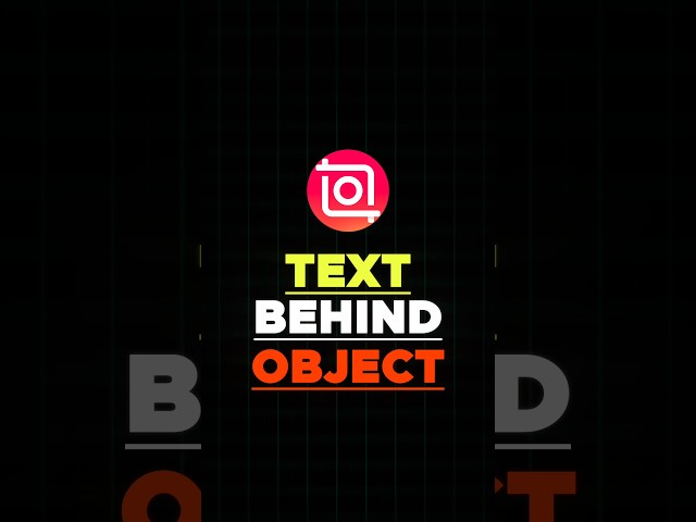 Inshot | Text Behind Object Tutorial🍃