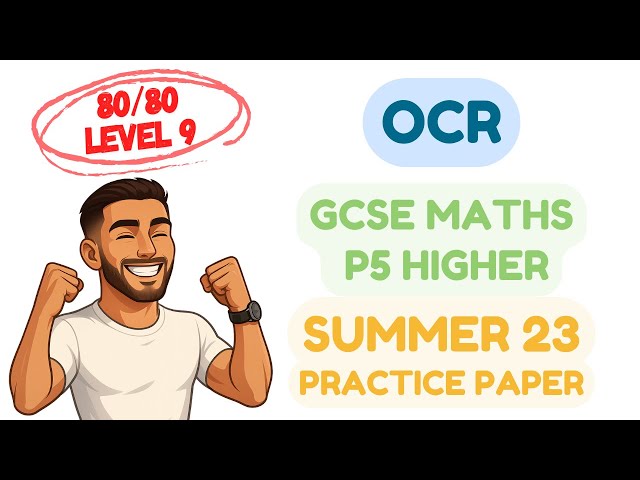 OCR GCSE Maths Non-Calculator Paper 5 Summer 2023 | Higher Tier Walkthrough | Grade 9