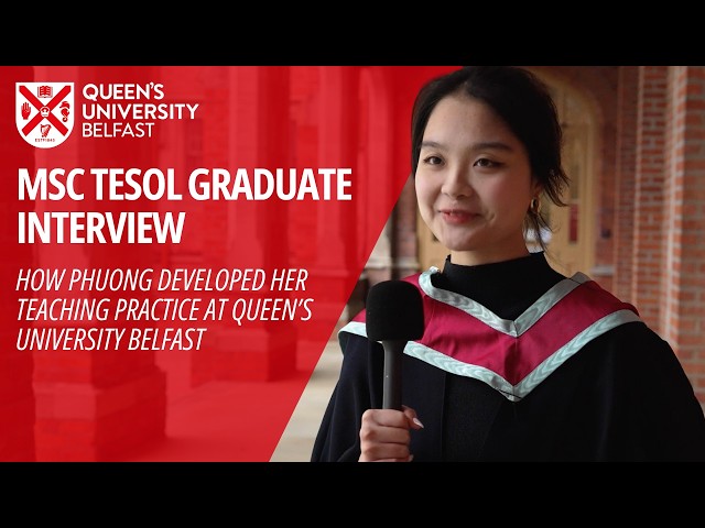 MSc TESOL and Applied Linguistics Graduate Interview - Phuong Thu Trinh
