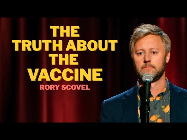 The Truth About the Vaccine | Rory Scovel
