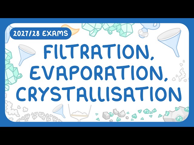 GCSE Chemistry - Separation Techniques - Filtration | Evaporation | Crystallisation