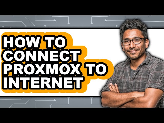 How to Connect Proxmox to Internet - Easy Guide