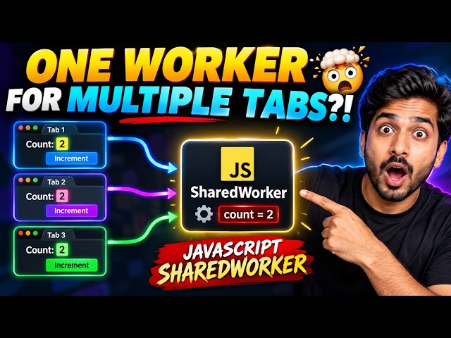 One Worker for Multiple Tabs?! 🤯 | JavaScript SharedWorker Explained