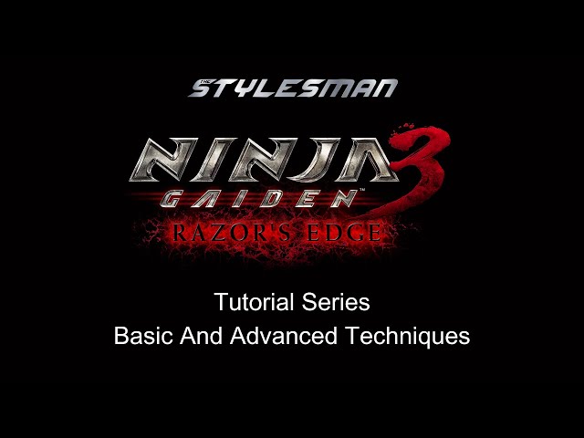 Ninja Gaiden 3: Razor's Edge - Basic And Advanced Tutorials