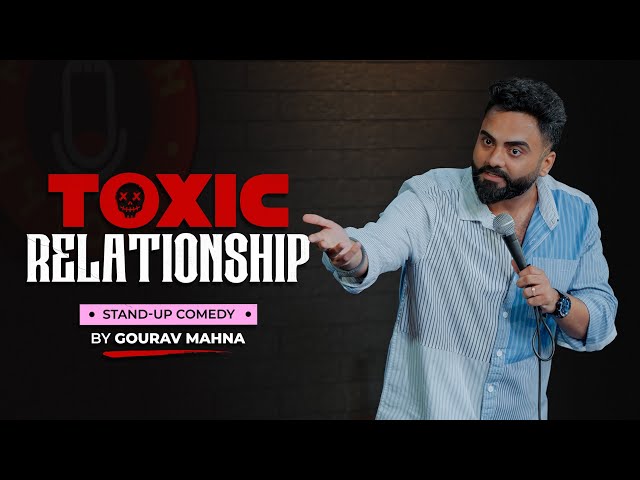 Toxic Relationship | Standup Comedy ft. Gourav Mahna | #cleancomedy #funny #standupcomedy