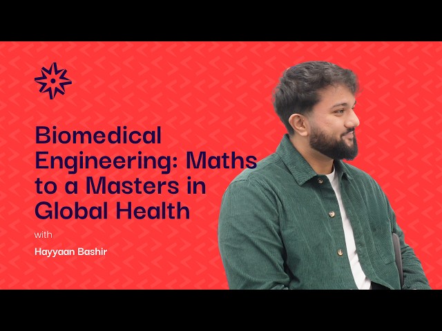Biomedical Engineering at Dundee: From Higher Maths to a Masters in Global Health