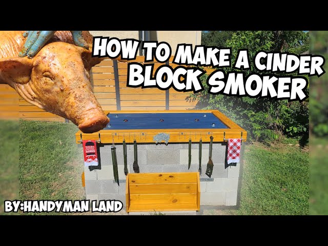 DIY Cinder Block Smoker, From Start To Finish