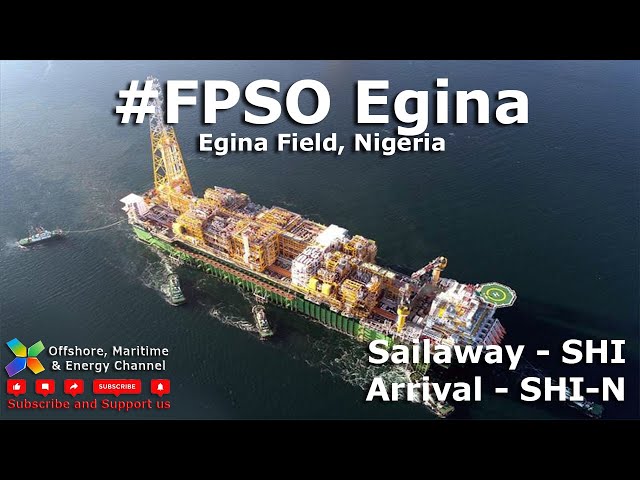 FPSO Egina - Sailaway - SHI / Arrival - SHI-Nigeria - 83 days