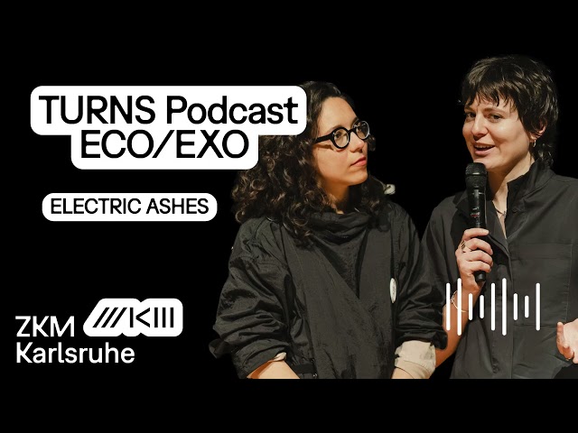 TURNS Podcast #2 | Electric Ashes | Louisa Palmi x Pierre Alexandre Tremblay