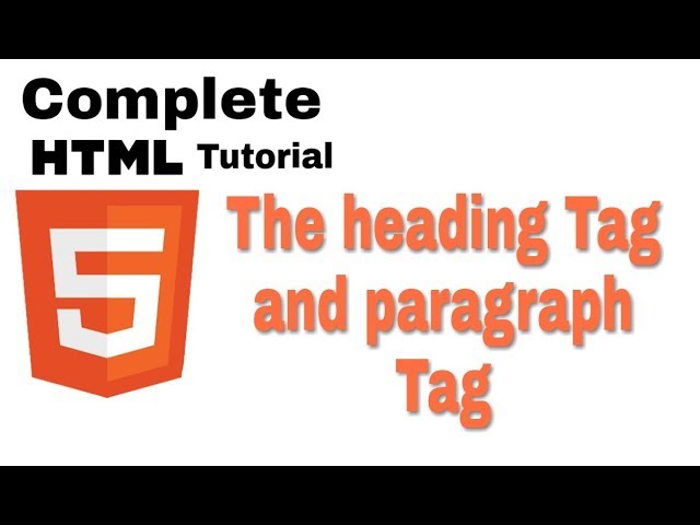 04 - The Heading Tags And Paragraph Tags