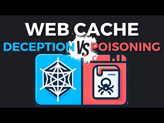 Web Cache Deception vs Web Cache Poisoning