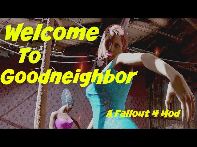 Welcome to Goodneighbor | A New Fallout 4 Mod |