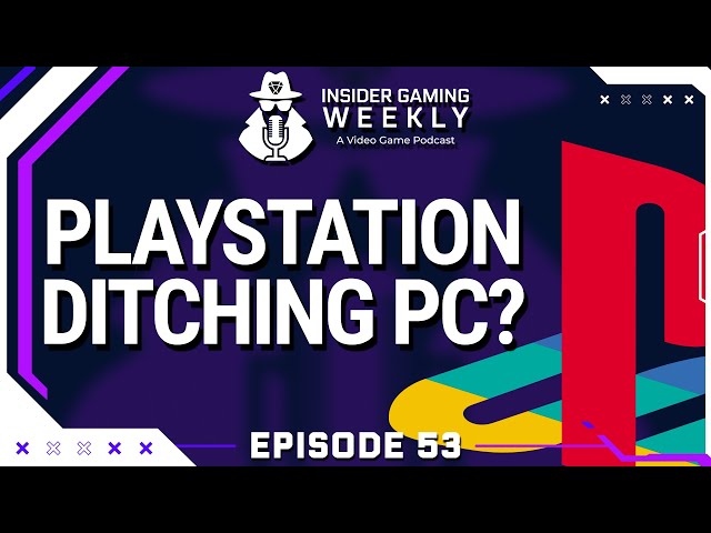 PlayStation Is Ditching PC? - Insider Gaming Weekly