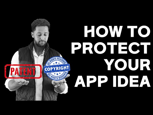 The Shocking Truth About Protecting Your App Idea (It's Not A Patent or Copyright)