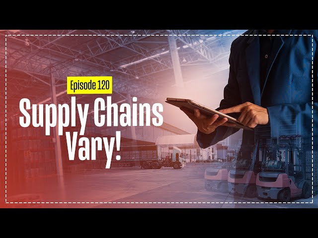 Supply Chains Vary - Different Types of Supply Chains