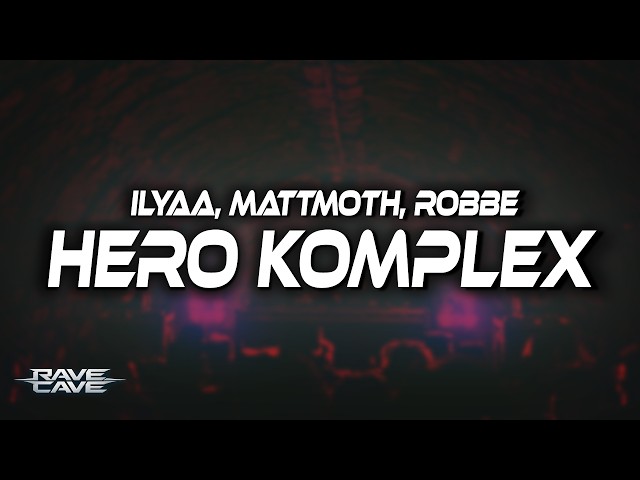 ILYAA, mattmoth, Robbe - Hero Komplex