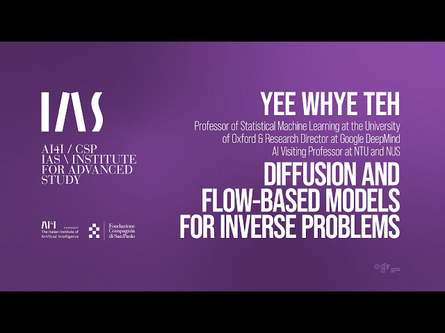 IAS Seminar #14/2026 Diffusion and flow-based models for inverse problems – Yee Whye Teh