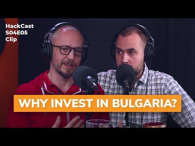 Why do companies invest in labor in Bulgaria? | HackCast S04E05 Clip