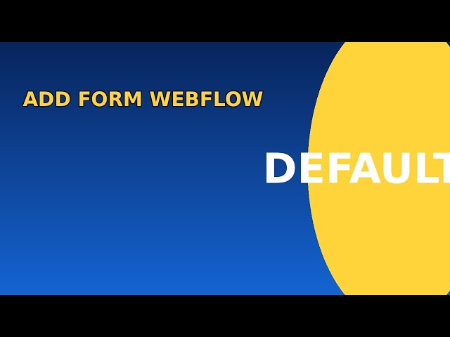 How to add a form to webflow