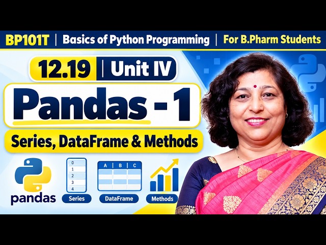 12.19 Unit IV Pandas in Python | Purpose, Pandas Series, DataFrame and How to Use with Examples