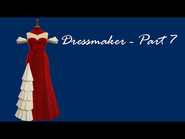 Dressmaker - Part 7