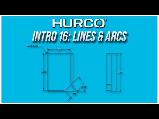 Intro 16: Lines & Arcs | Hurco Mill Intro Training Course