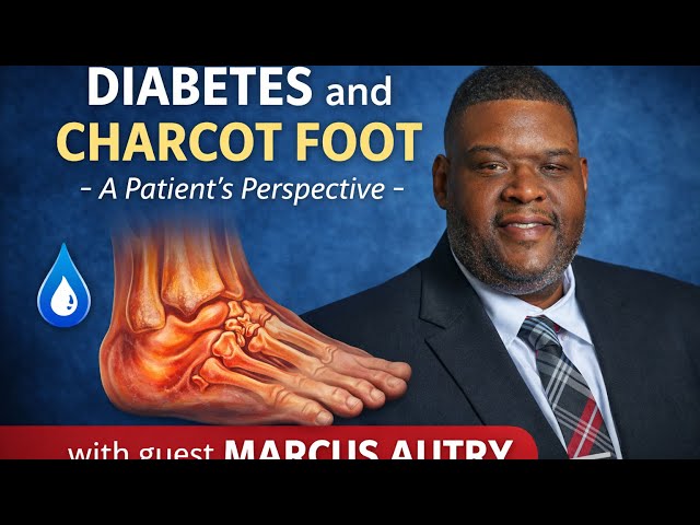 Episode 13 - Diabetes and Charcot Foot - A Patient’s Perspective