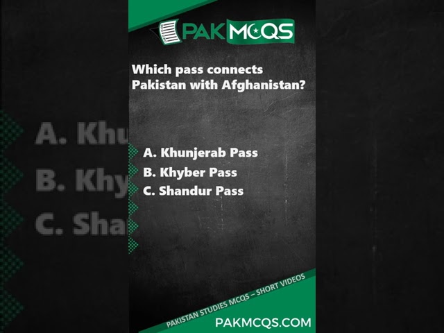 Which pass connects Pakistan with Afghanistan? #pakmcqs #shorts #mcqs #viralshorts