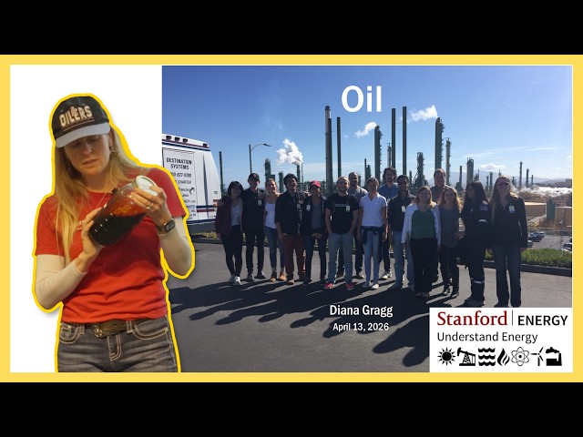 Oil Lecture | Diana Gragg | Stanford Understand Energy